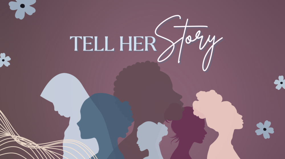 Tell Her Story